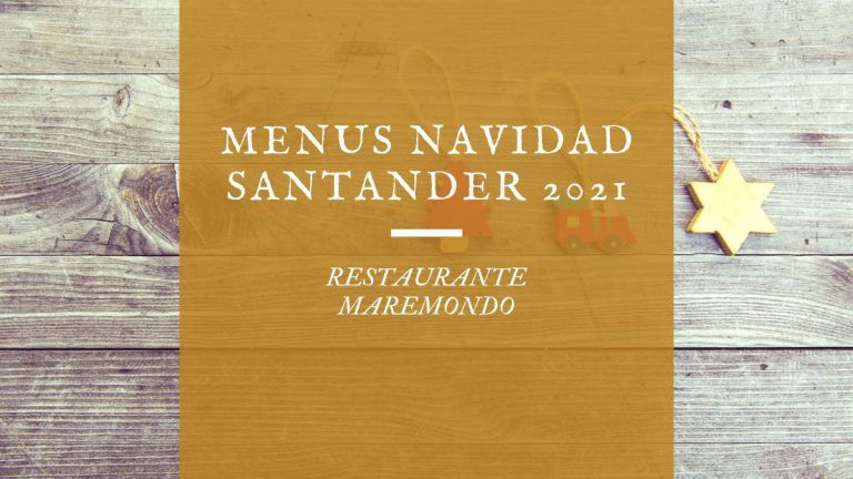 Menús de Navidad Santander 2021 – Restaurante Maremondo
