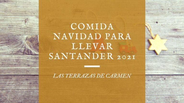 Menú de Navidad para llevar en Santander – Las Terrazas de Carmen