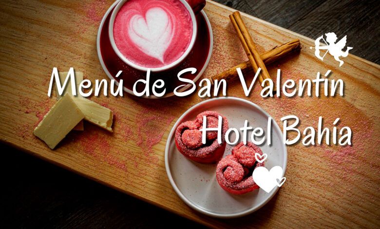 Menú San Valentín Santander 2022 - Hotel Bahía