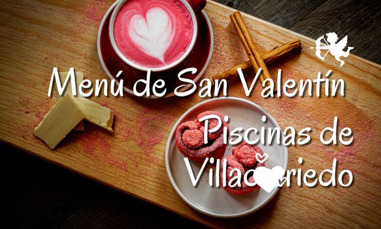 Menú San Valentín en Cantabria 2022 - Piscinas de VillaCarriedo