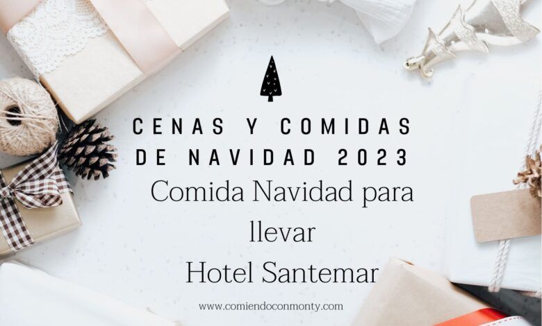 Comida de Navidad para Llevar Santander 2023 - Hotel Santemar